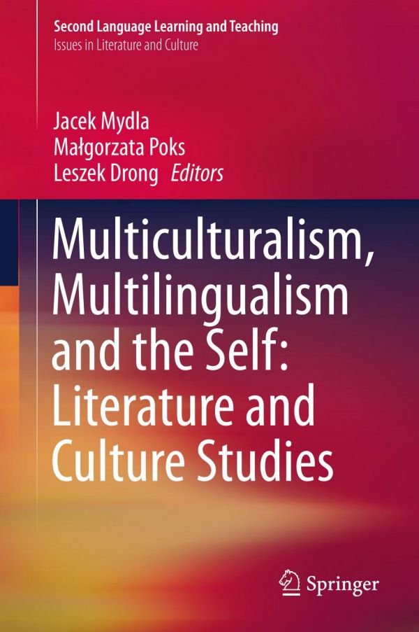 Multiculturalism Multilingualism And The Self Literature And Culture Studies Drong