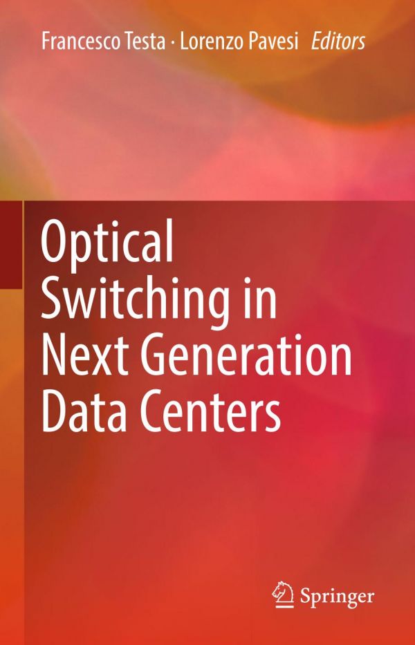Optical Switching In Next Generation Data Centers Pavesi Lorenzo Testa