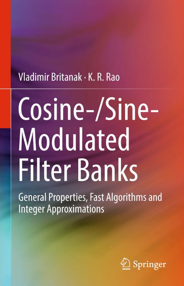 Cosinesinemodulated Filter Banks General Properties Fast Algorithms And Integer Approximations Britanak