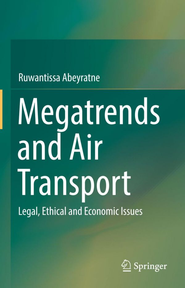 Megatrends And Air Transport Legal Ethical And Economic Issues Abeyratne