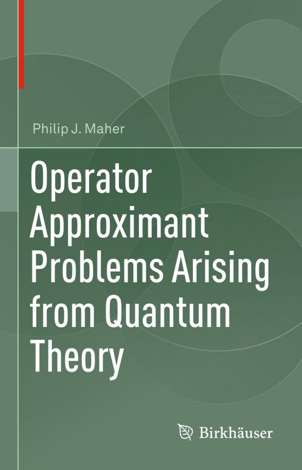 Operator Approximant Problems Arising From Quantum Theory Maher