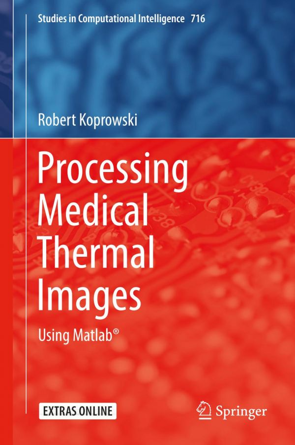 Processing Medical Thermal Images Using Matlab Robert Koprowski