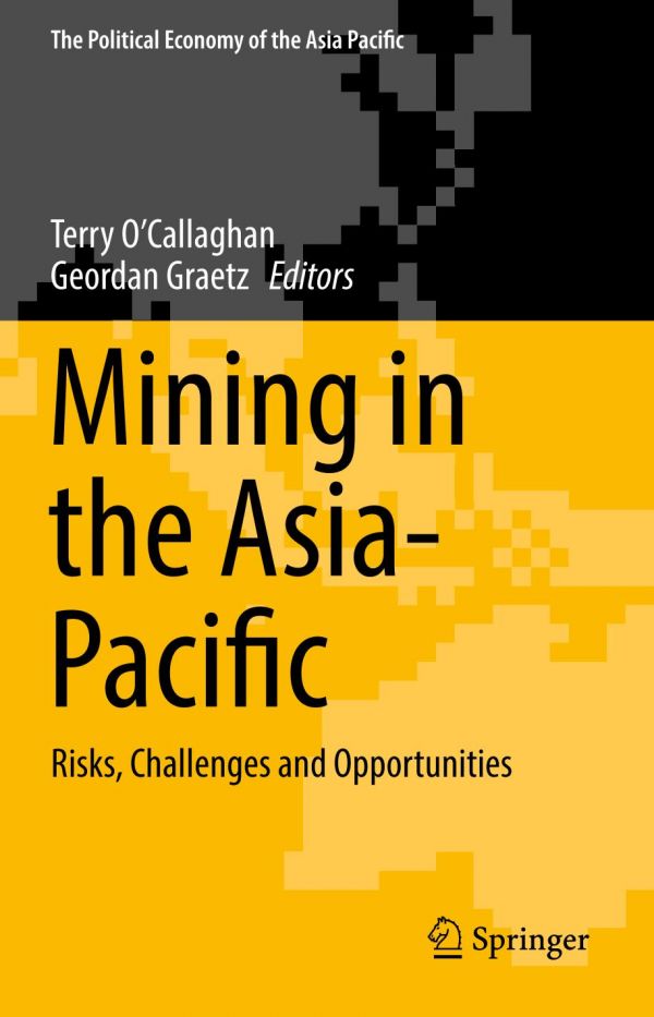 Mining In The Asiapacific Risks Challenges And Opportunities Terry Ocallaghan