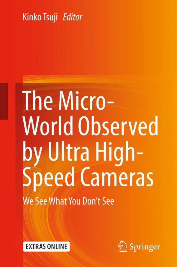 The Microworld Observed By Ultra Highspeed Cameras We See What You Dont See Tsuji