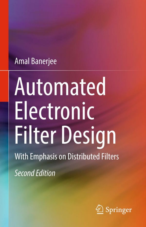 Automated Electronic Filter Design With Emphasis On Distributed Filters 2nd Ed Banerjee