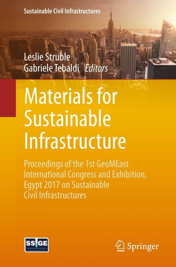 Materials For Sustainable Infrastructure Proceedings Of The 1st Geomeast International Congress And Exhibition Egypt 2017 On Sustainable Civil Infrastructures Struble