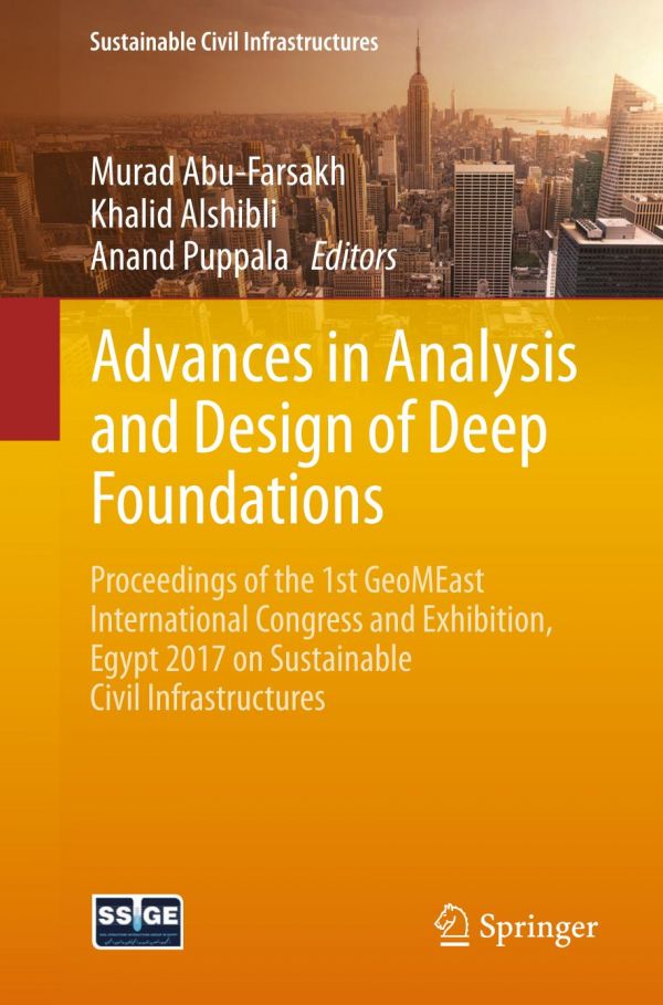 Advances In Analysis And Design Of Deep Foundations Proceedings Of The 1st Geomeast International Congress And Exhibition Egypt 2017 On Sustainable Civil Infrastructures Abufarsakh