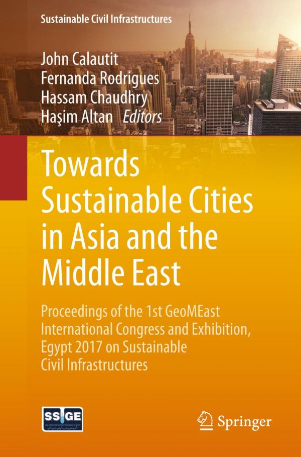 Towards Sustainable Cities In Asia And The Middle East Proceedings Of The 1st Geomeast International Congress And Exhibition Egypt 2017 On Sustainable Civil Infrastructures Altan