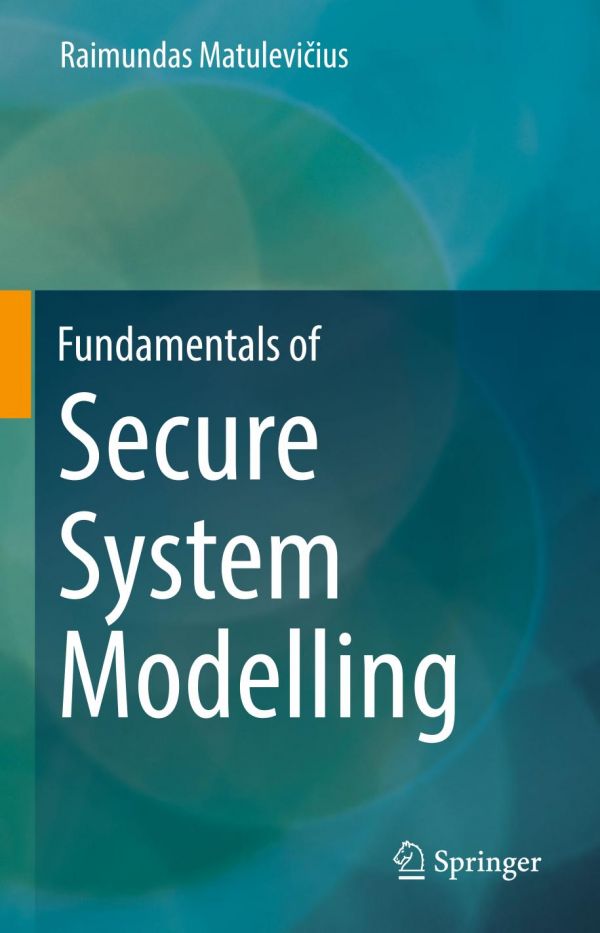 Fundamentals Of Secure System Modelling Matuleviius Raimundas