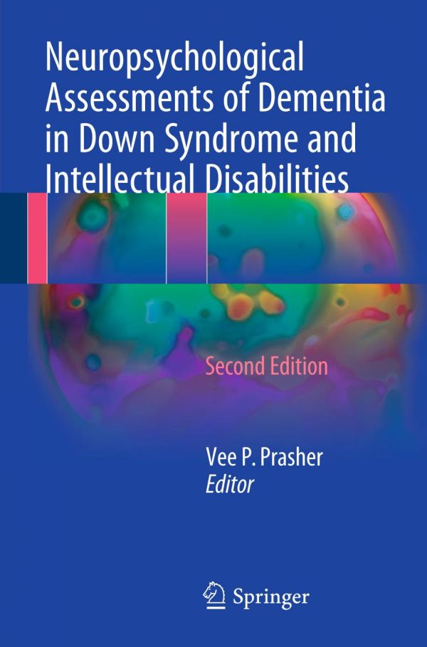 Neuropsychological Assessments Of Dementia In Down Syndrome And Intellectual Disabilities Second Edition Prasher