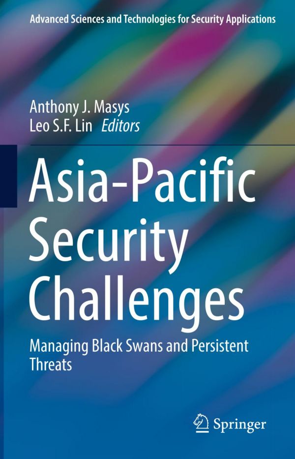Asiapacific Security Challenges Managing Black Swans And Persistent Threats Lin
