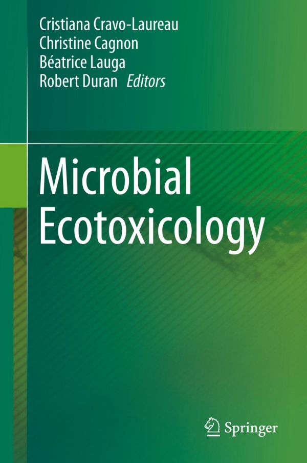Microbial Ecotoxicology Cagnon Christine Cravolaureau Cristiana Duran