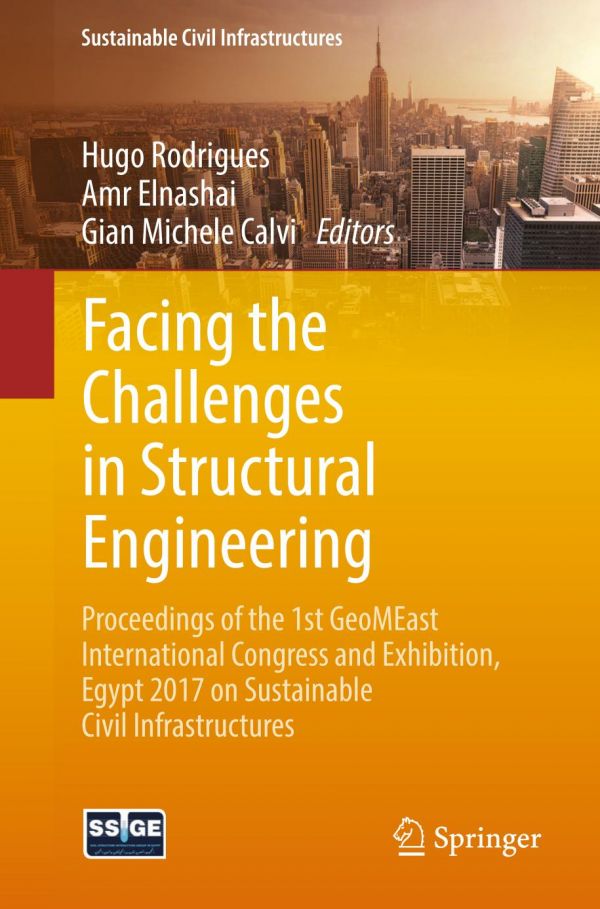 Facing The Challenges In Structural Engineering Proceedings Of The 1st Geomeast International Congress And Exhibition Egypt 2017 On Sustainable Civil Infrastructures Calvi