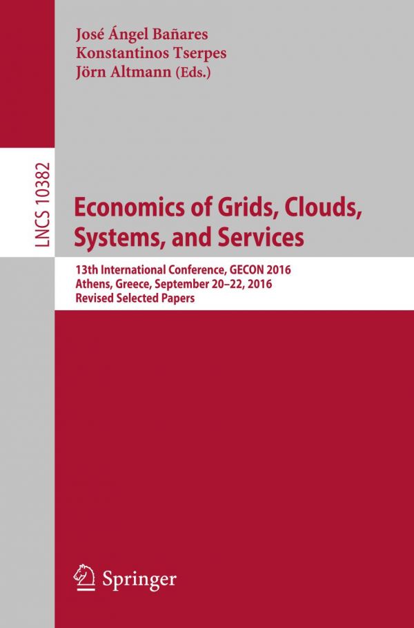 Economics Of Grids Clouds Systems And Services 13th International Conference Gecon 2016 Athens Greece September 2022 2016 Revised Selected Papers Altmann