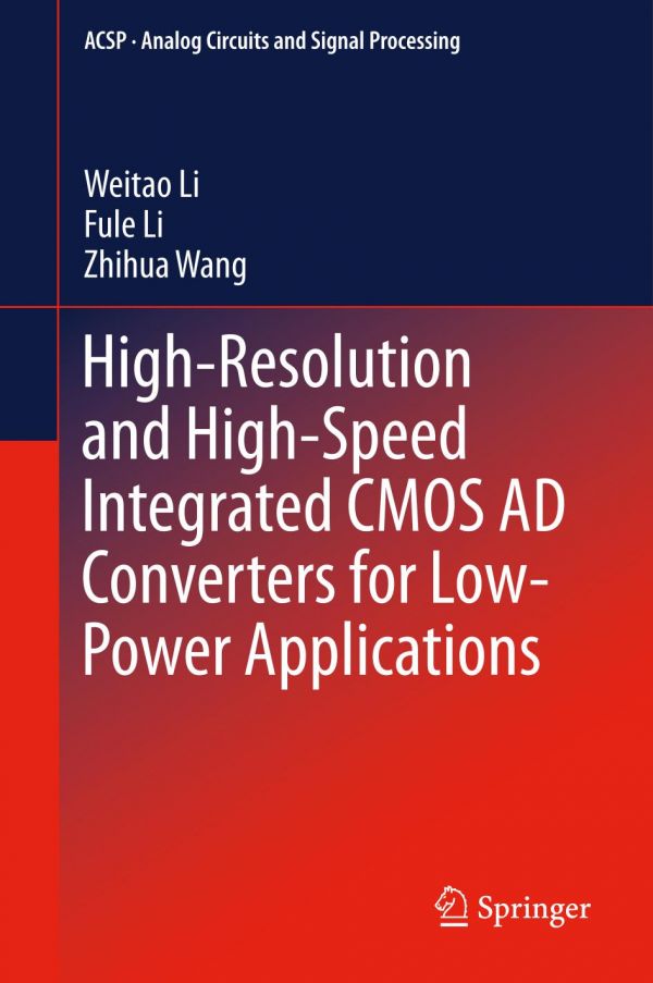Highresolution And Highspeed Integrated Cmos Ad Converters For Lowpower Applications Li