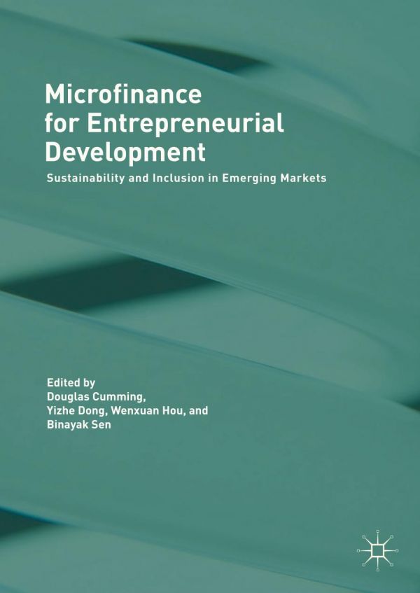 Microfinance For Entrepreneurial Development Sustainability And Inclusion In Emerging Markets 1st Edition Douglas Cumming