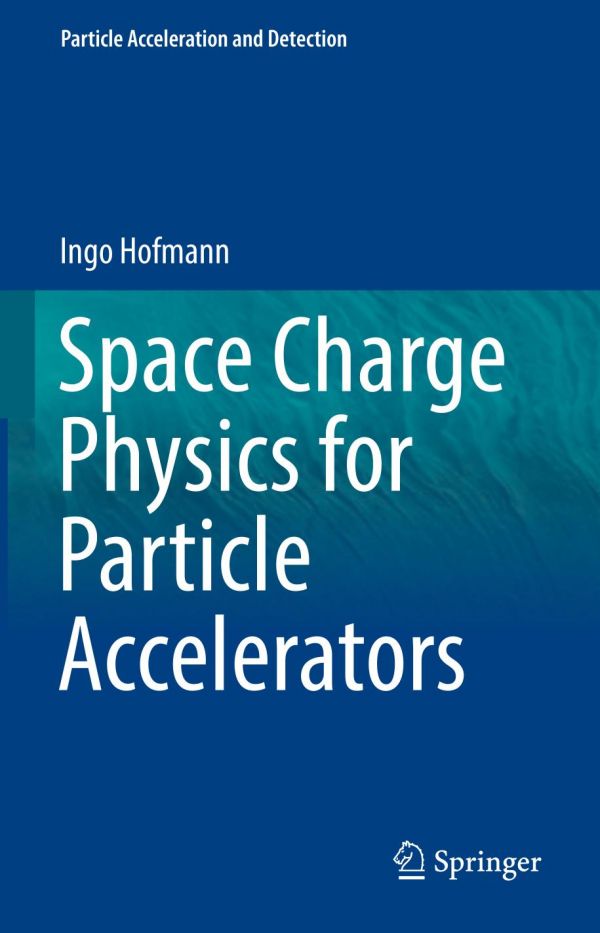 Space Charge Physics For Particle Accelerators Hofmann Ingo