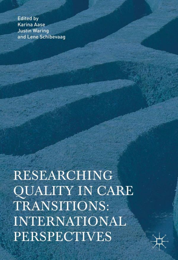 Researching Quality In Care Transitions International Perspectives Aase