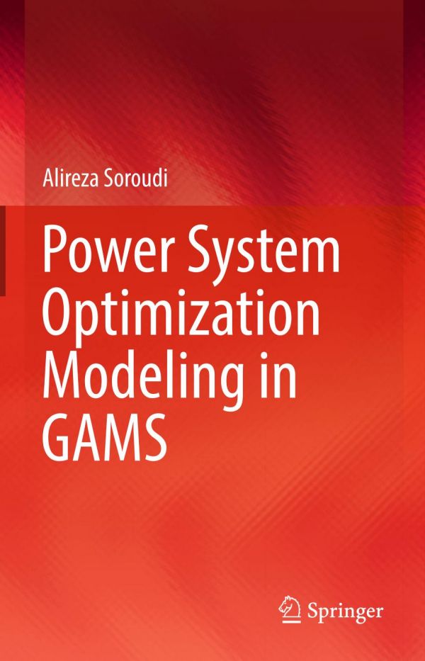 Power System Optimization Modeling In Gams Soroudi Alireza