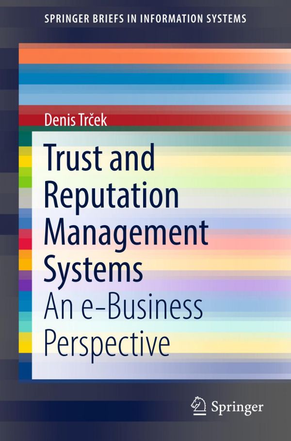 Trust And Reputation Management Systems An Ebusiness Perspective Denis Trek