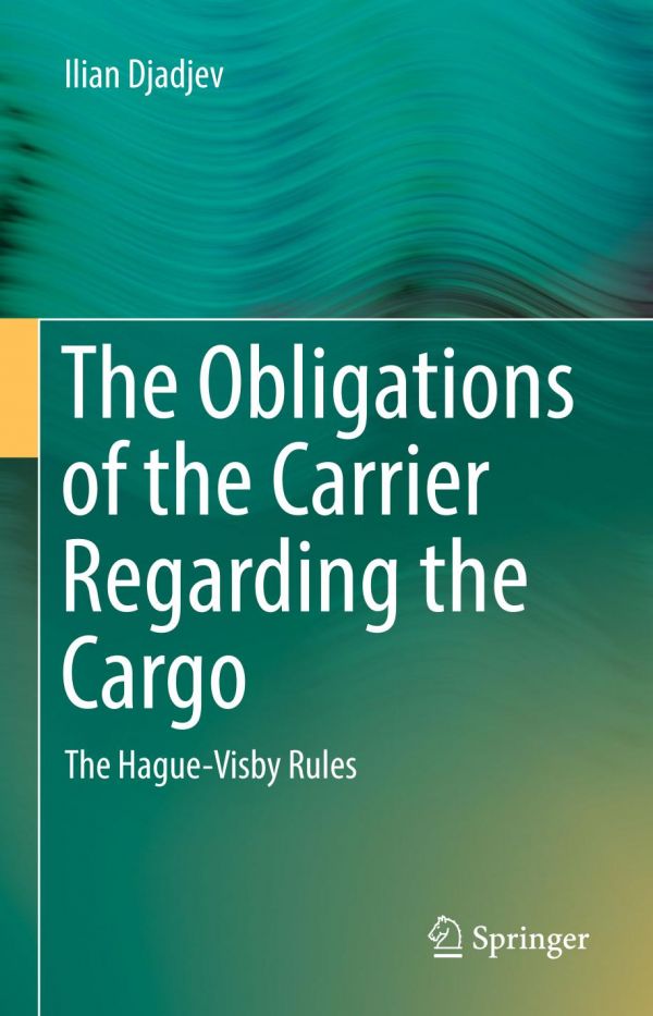 The Obligations Of The Carrier Regarding The Cargo The Haguevisby Rules Djadjev