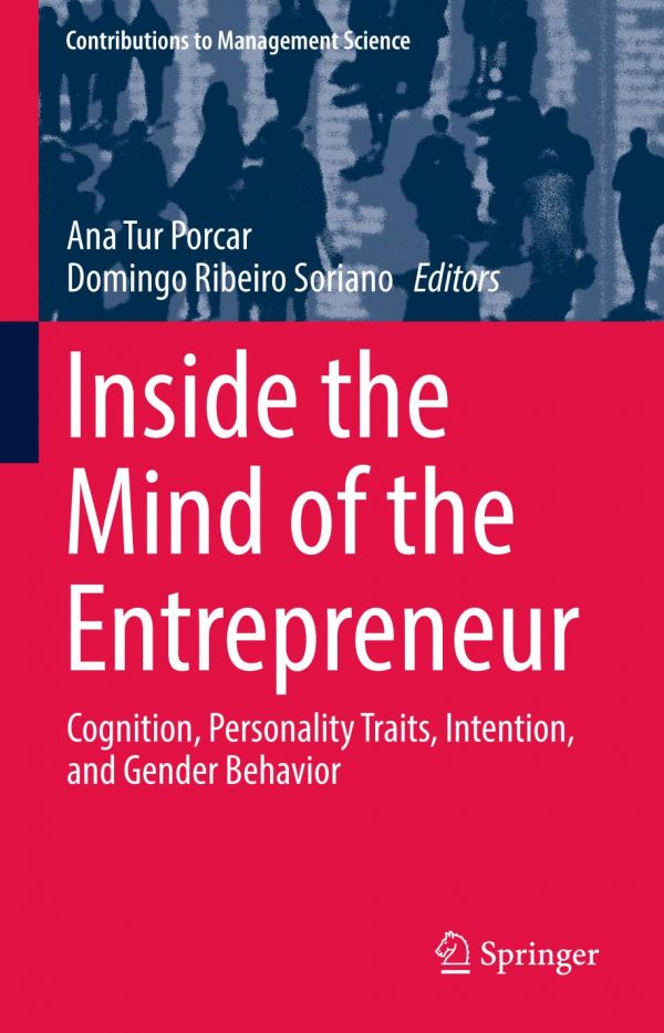 Inside The Mind Of The Entrepreneur Cognition Personality Traits Intention And Gender Behavior Ribeiro Soriano