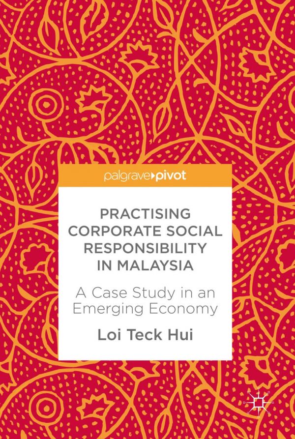 Practising Corporate Social Responsibility In Malaysia A Case Study In An Emerging Economy Hui