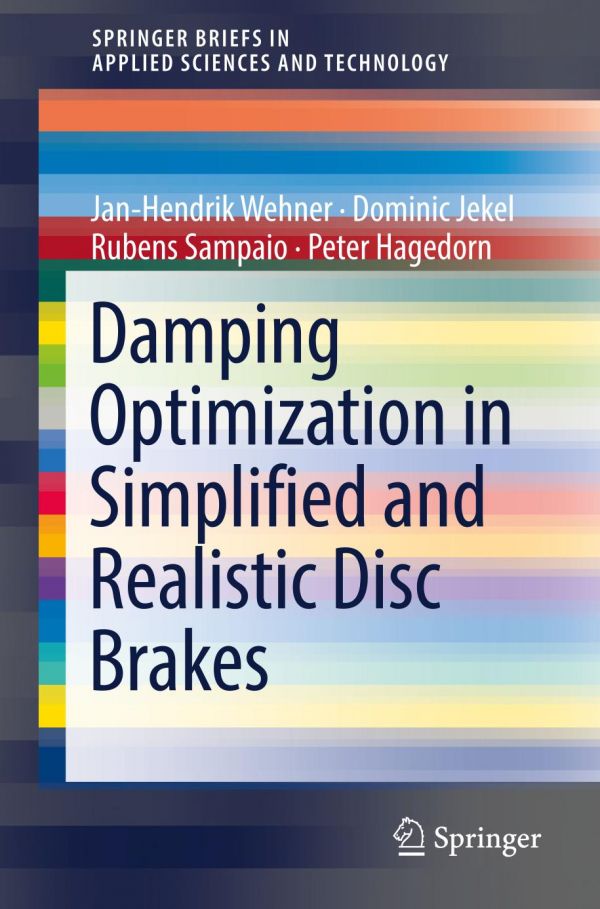 Damping Optimization In Simplified And Realistic Disc Brakes Hagedorn