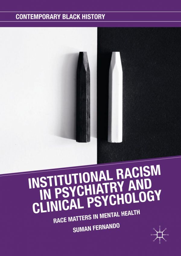 Institutional Racism In Psychiatry And Clinical Psychology Race Matters In Mental Health 1st Edition Suman Fernando