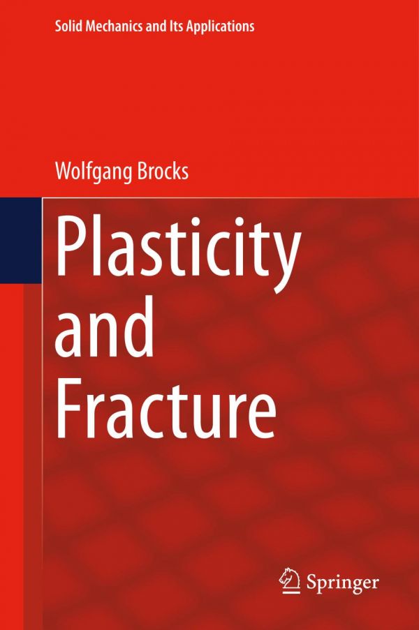 Plasticity And Fracture Brocks Wolfgang