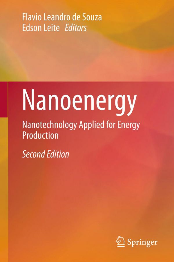Nanoenergy Nanotechnology Applied For Energy Production 2nd Flavio L Souza