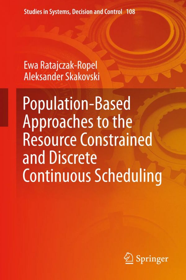 Populationbased Approaches To The Resource Constrained And Discrete Continuous Scheduling Ratajczakropel