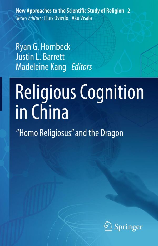 Religious Cognition In China Homo Religiosus And The Dragon Ryan G Hornbeck