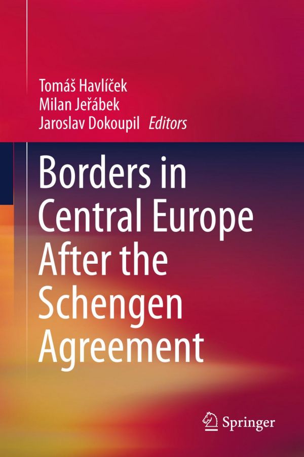 Borders In Central Europe After The Schengen Agreement Dokoupil