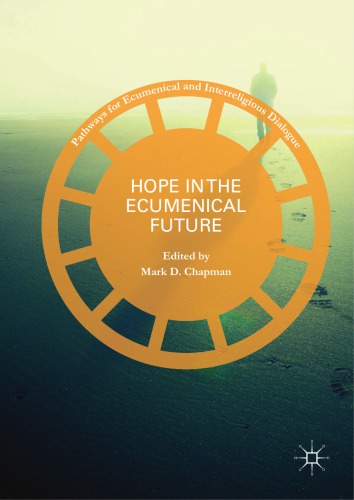 Hope In The Ecumenical Future Mark D Chapman