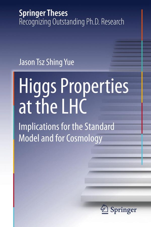 Higgs Properties At The Lhc Implications For The Standard Model And For Cosmology Yue