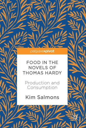 Food In The Novels Of Thomas Hardy Production And Consumption Kim Salmons