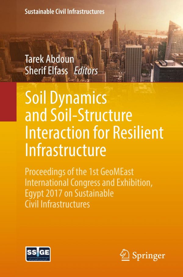 Soil Dynamics And Soilstructure Interaction For Resilient Infrastructure Proceedings Of The 1st Geomeast International Congress And Exhibition Egypt 2017 On Sustainable Civil Infrastructures Abdoun
