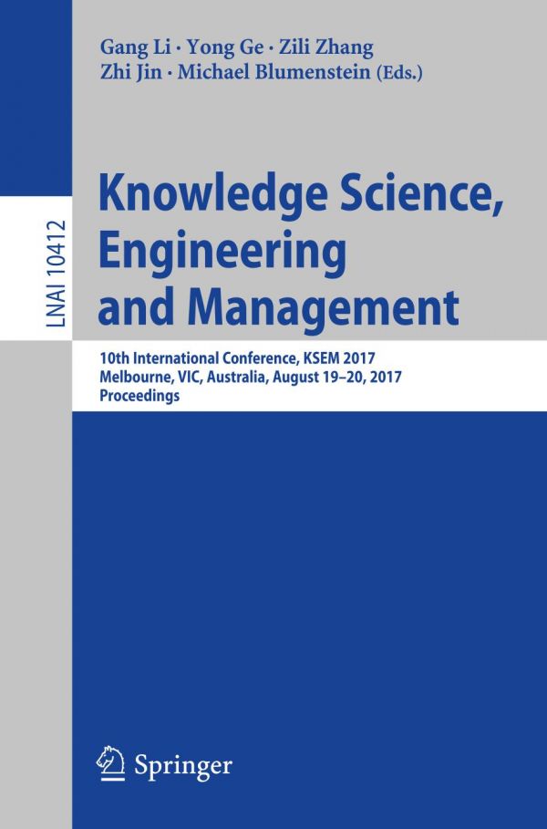 Knowledge Science Engineering And Management 10th International Conference Ksem 2017 Melbourne Vic Australia August 1920 2017 Proceedings Blumenstein