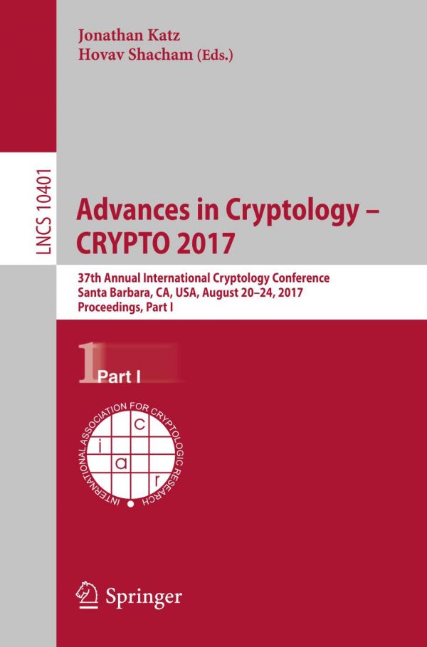 Advances In Cryptology Crypto 2017 37th Annual International Cryptology Conference Proceedings Part I Jonathan Katz