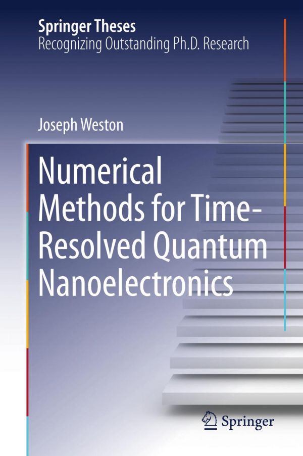 Numerical Methods For Timeresolved Quantum Nanoelectronics Weston