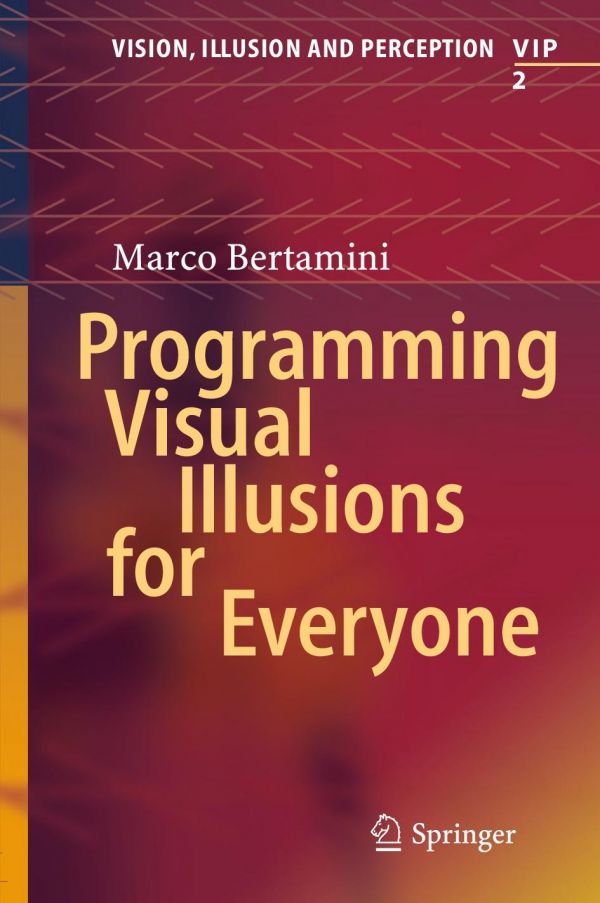 Programming Visual Illusions For Everyone Bertamini Marco