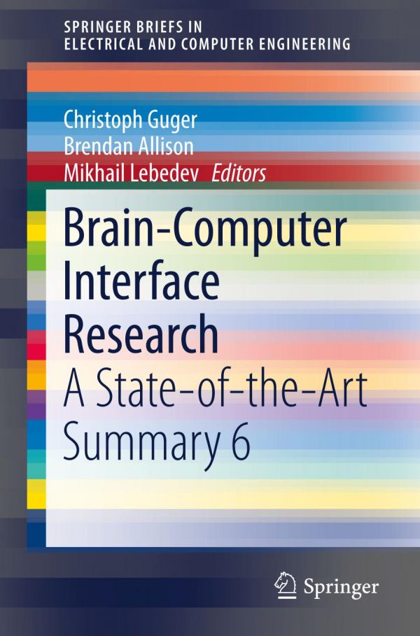 Braincomputer Interface Research A Stateoftheart Summary 6 Allison