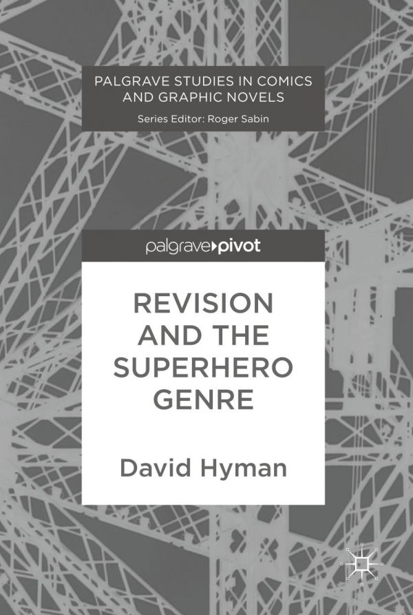 Revision And The Superhero Genre Hyman David