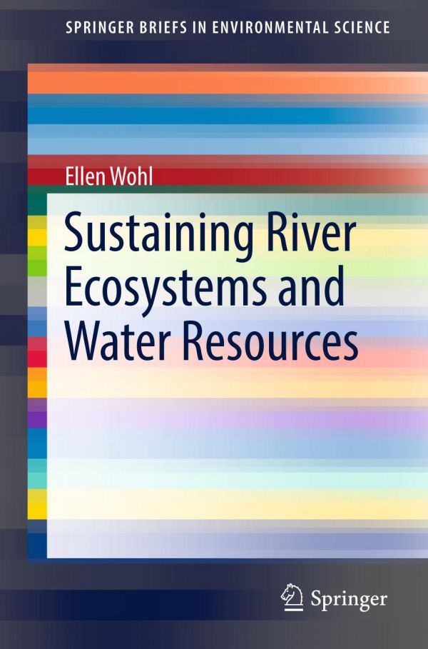Sustaining River Ecosystems And Water Resources Wohl Ellen E