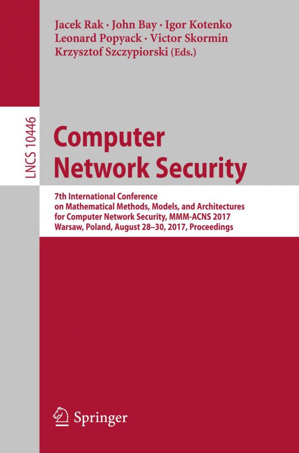 Computer Network Security 7th International Conference On Mathematical Methods Models And Architectures For Computer Network Security Mmmacns 2017 Warsaw Poland August 2830 2017 Proceedings Bay