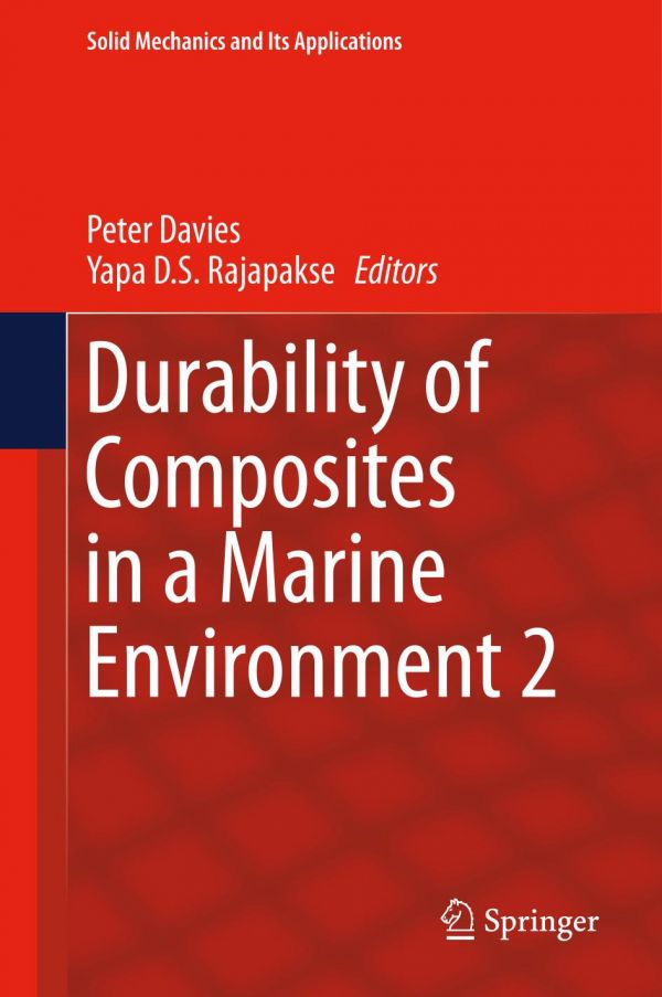 Durability Of Composites In A Marine Environment 2 Davies Peter Rajapakse