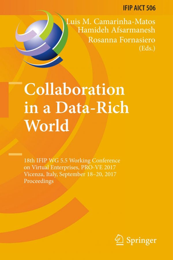 Collaboration In A Datarich World 18th Ifip Wg 55 Working Conference On Virtual Enterprises Prove 2017 Vicenza Italy September 1820 2017 Proceedings Afsarmanesh