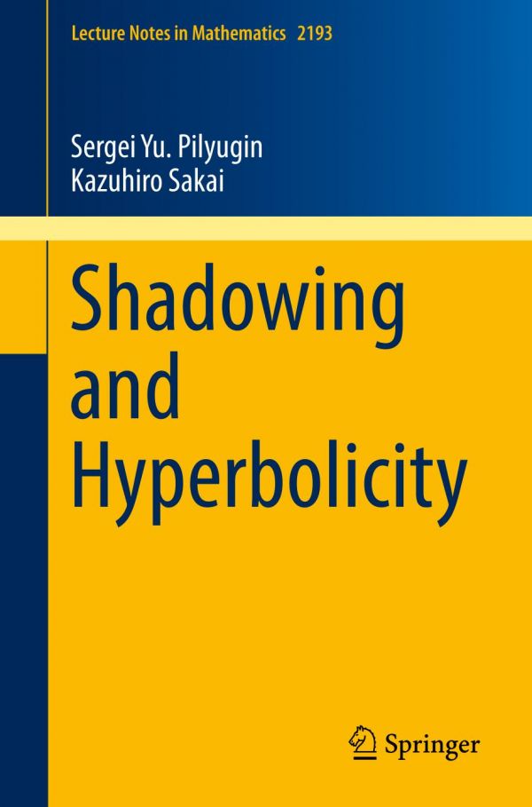 Shadowing And Hyperbolicity Pilyugin Sergei Yurievitch Sakai