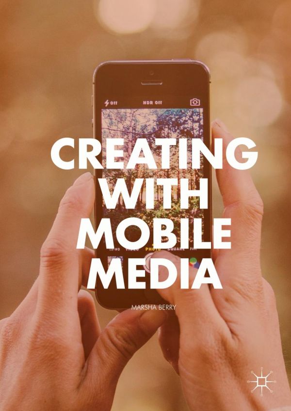 Creating With Mobile Media Berry Marsha